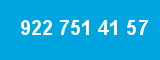 922 751 41 57